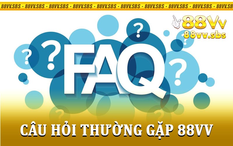 Câu hỏi thường gặp