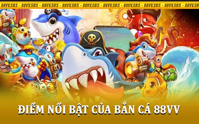 Bắn Cá 88VV