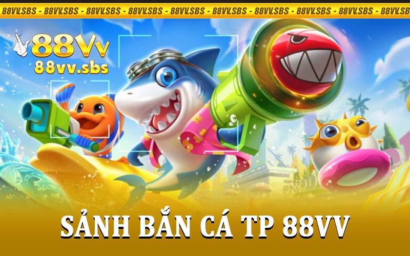 Bắn Cá TP 88VV